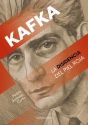 Kafka. La disidencia del piel roja