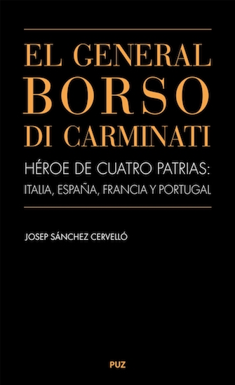EL GENERAL BORSO DI CARMINATI. Héroe de cuatro patrias: Italia, España, Francia y Portugal